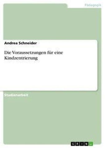 Die Voraussetzungen für eine Kindzentrierung