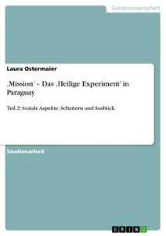 'Mission' - Das 'Heilige Experiment' in Paraguay
