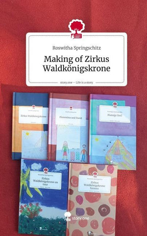 Making of Zirkus Waldkönigskrone. Life is a Story - story.one