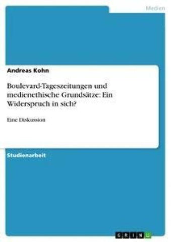 Boulevard-Tageszeitungen und medienethische Grundsätze: Ein Widerspruch in sich?