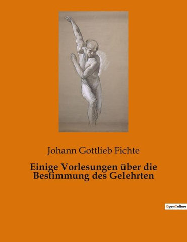 Einige Vorlesungen über die Bestimmung des Gelehrten