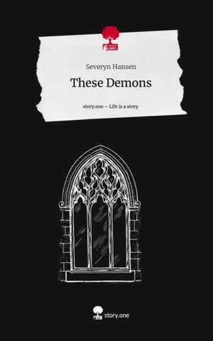 These Demons. Life is a Story - story.one