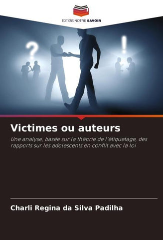 Victimes ou auteurs