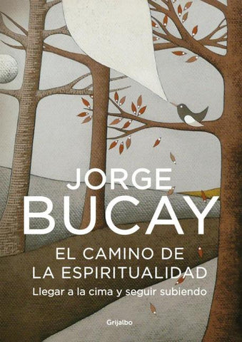 El camino de la espiritualidad : llegar a la cima y seguir subiendo