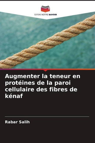 Augmenter la teneur en protéines de la paroi cellulaire des fibres de kénaf