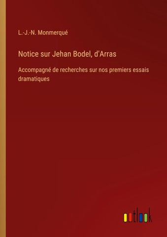 Notice sur Jehan Bodel, d'Arras