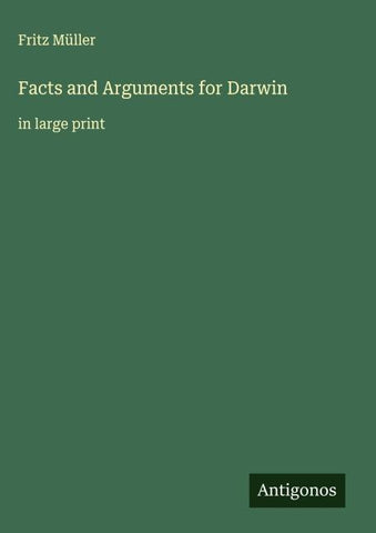 Facts and Arguments for Darwin