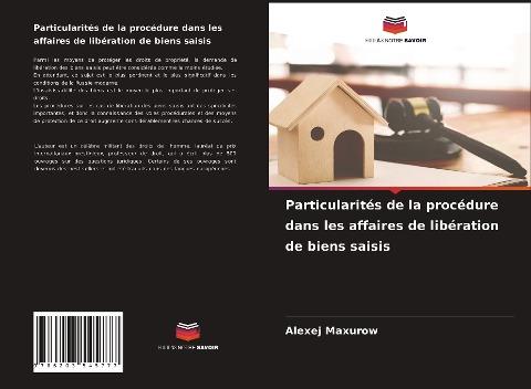 Particularités de la procédure dans les affaires de libération de biens saisis