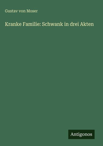 Kranke Familie: Schwank in drei Akten