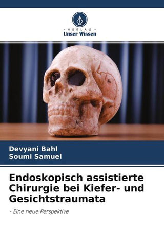 Endoskopisch assistierte Chirurgie bei Kiefer- und Gesichtstraumata
