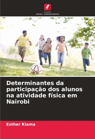 Determinantes da participação dos alunos na atividade física em Nairobi