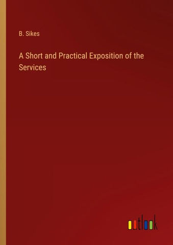 A Short and Practical Exposition of the Services
