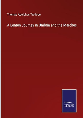 A Lenten Journey in Umbria and the Marches
