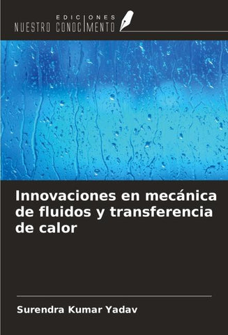 Innovaciones en mecánica de fluidos y transferencia de calor