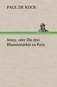 Jenny, oder Die drei Blumenmärkte zu Paris