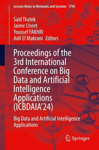 Proceedings of the 3rd International Conference on Big Data and Artificial Intelligence Applications (ICBDAIA’24)