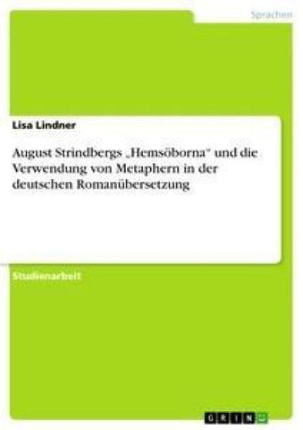 August Strindbergs "Hemsöborna" und die Verwendung von Metaphern in der deutschen Romanübersetzung
