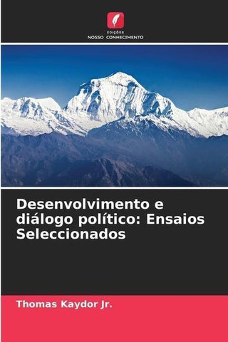 Desenvolvimento e diálogo político: Ensaios Seleccionados