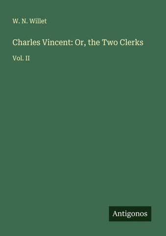 Charles Vincent: Or, the Two Clerks