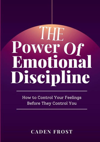 The Power of Emotional Discipline