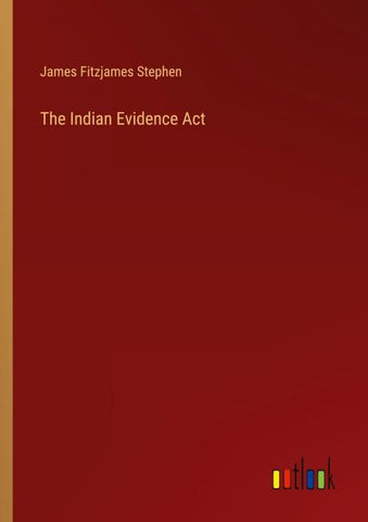 The Indian Evidence Act