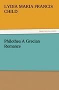 Philothea A Grecian Romance