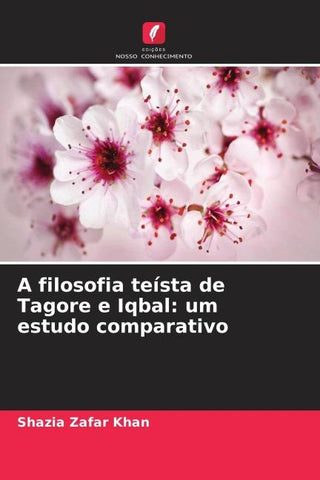 A filosofia teísta de Tagore e Iqbal: um estudo comparativo