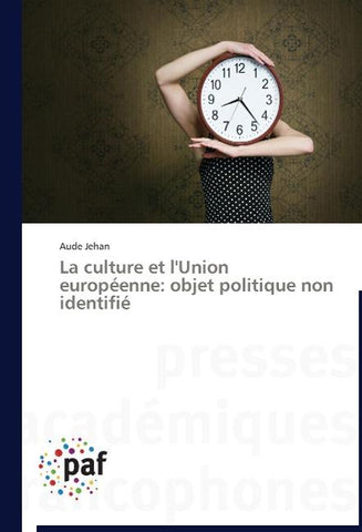 La culture et l'Union européenne: objet politique non identifié
