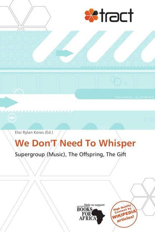 We Don'T Need To Whisper