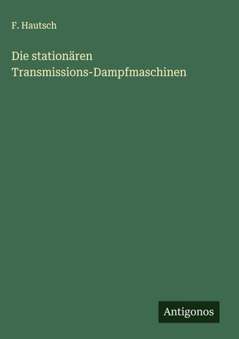 Die stationären Transmissions-Dampfmaschinen