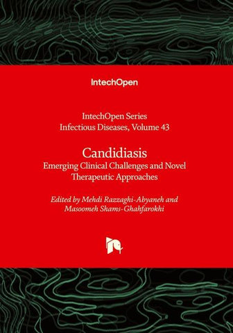 Candidiasis - Emerging Clinical Challenges and Novel Therapeutic Approaches