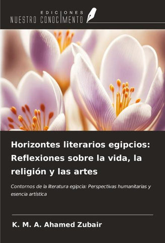 Horizontes literarios egipcios: Reflexiones sobre la vida, la religión y las artes
