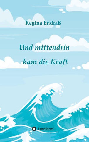 Und mittendrin kam die Kraft