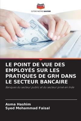 LE POINT DE VUE DES EMPLOYÉS SUR LES PRATIQUES DE GRH DANS LE SECTEUR BANCAIRE