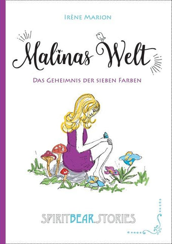 Malinas Welt: Das Geheimnis der sieben Farben