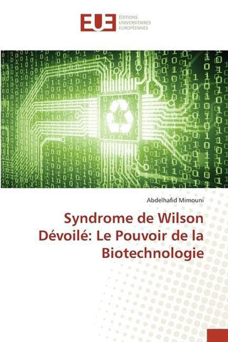 Syndrome de Wilson Dévoilé: Le Pouvoir de la Biotechnologie