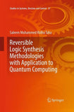 Reversible Logic Synthesis Methodologies with Application to Quantum Computing