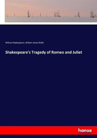 Shakespeare's Tragedy of Romeo and Juliet