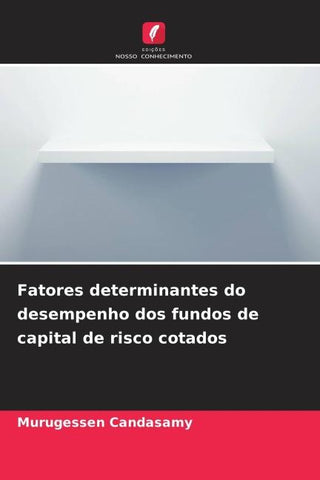 Fatores determinantes do desempenho dos fundos de capital de risco cotados