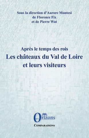 Les châteaux du Val de Loire et leurs visiteurs