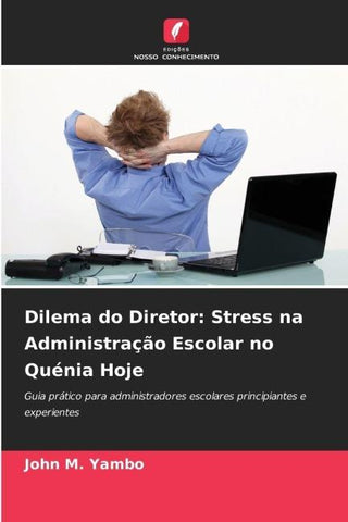 Dilema do Diretor: Stress na Administração Escolar no Quénia Hoje