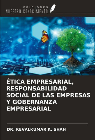 ÉTICA EMPRESARIAL, RESPONSABILIDAD SOCIAL DE LAS EMPRESAS Y GOBERNANZA EMPRESARIAL