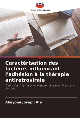Caractérisation des facteurs influençant l'adhésion à la thérapie antirétrovirale