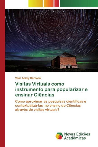 Visitas Virtuais como instrumento para popularizar e ensinar Ciências