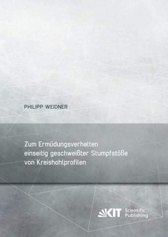 Zum Ermüdungsverhalten einseitig geschweißter Stumpfstöße von Kreishohlprofilen