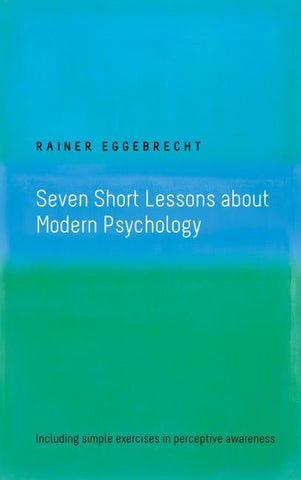 Seven Short Lessons about Modern Psychology