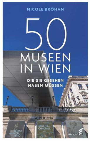 50 Museen in Wien, die Sie gesehen haben müssen