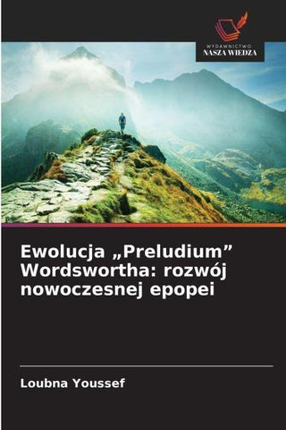 Ewolucja "Preludium" Wordswortha: rozwój nowoczesnej epopei