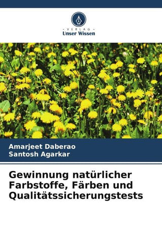 Gewinnung natürlicher Farbstoffe, Färben und Qualitätssicherungstests