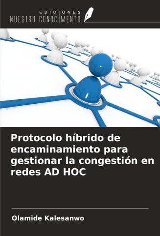 Protocolo híbrido de encaminamiento para gestionar la congestión en redes AD HOC